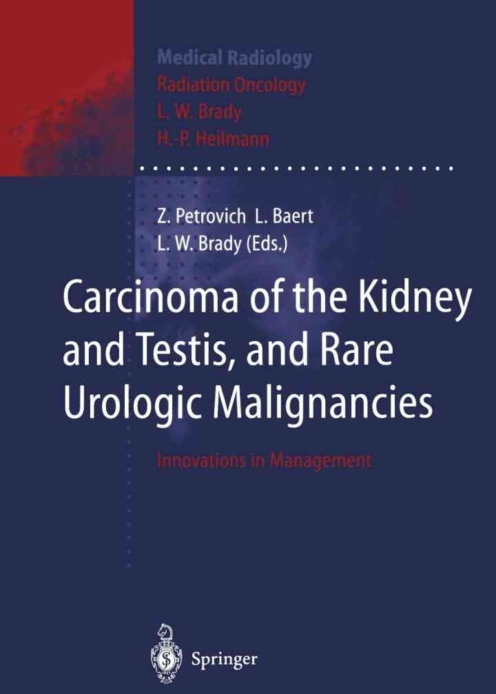 Carcinoma of the Kidney and Testis, and Rare Urologic Malignancies: Innovations in Management eBook