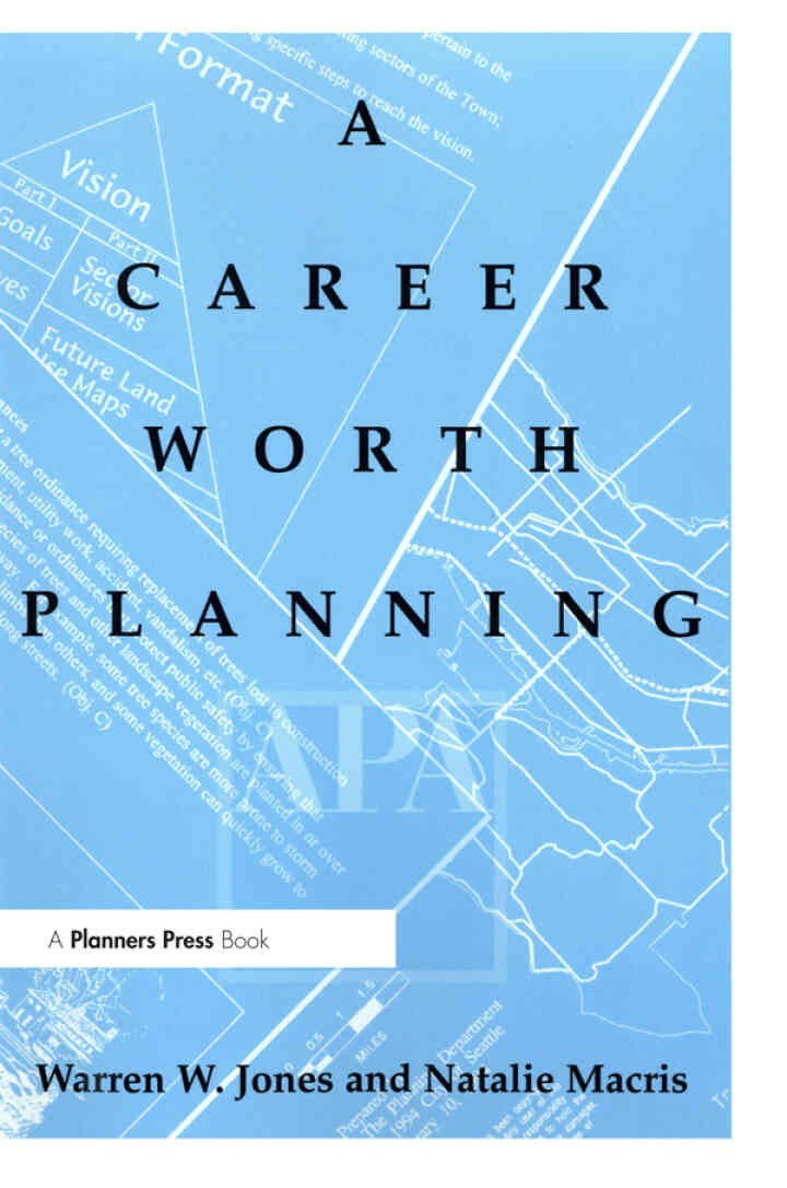 Career Worth Planning: Starting Out and Moving Ahead in the Planning Profession, 1st Edition eBook