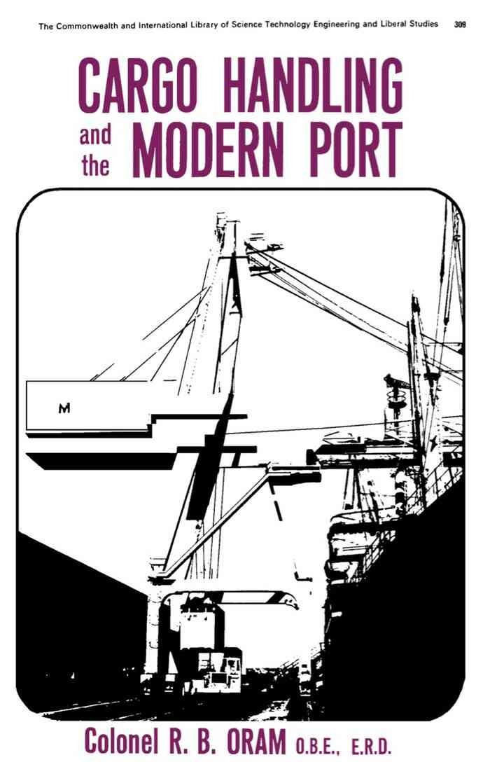 Cargo Handling and the Modern Port: The Commonwealth and International Library of Science Technology Engineering and Liberal Studies eBook