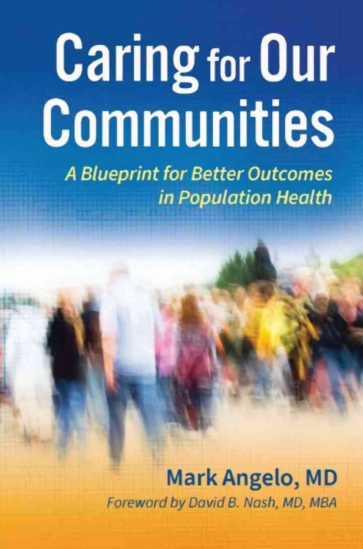 Caring for Our Communities: A Blueprint for Better Outcomes in Population Health eBook