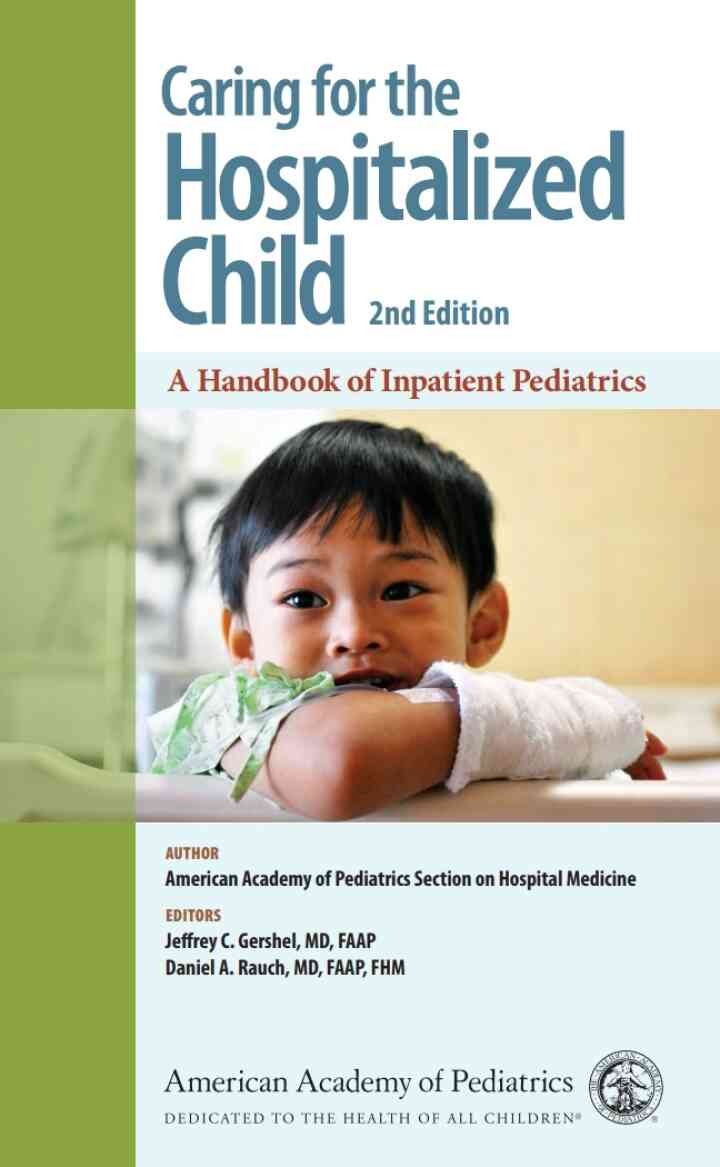 Caring for the Hospitalized Child: A Handbook of Inpatient Pediatrics eBook