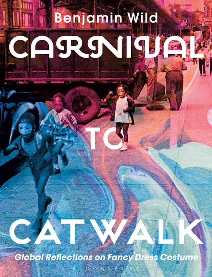 Carnival to Catwalk: Global Reflections on Fancy Dress Costume eBook