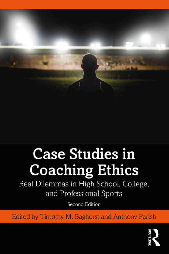 Case Studies in Coaching Ethics: Real Dilemmas in High School, College, and Professional Sports, 2nd Edition eBook