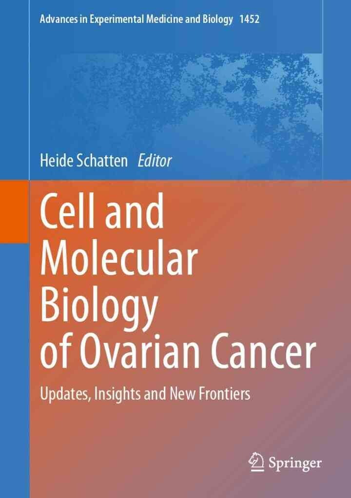 Cell and Molecular Biology of Ovarian Cancer: Updates, Insights and New Frontiers eBook