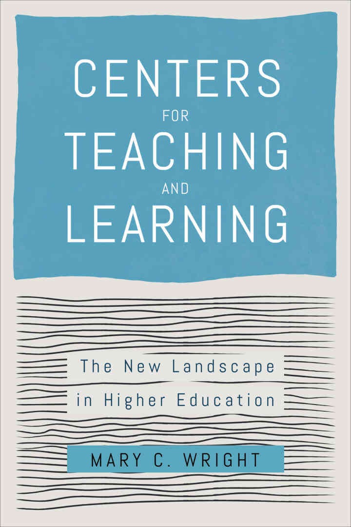 Centers for Teaching and Learning: The New Landscape in Higher Education eBook