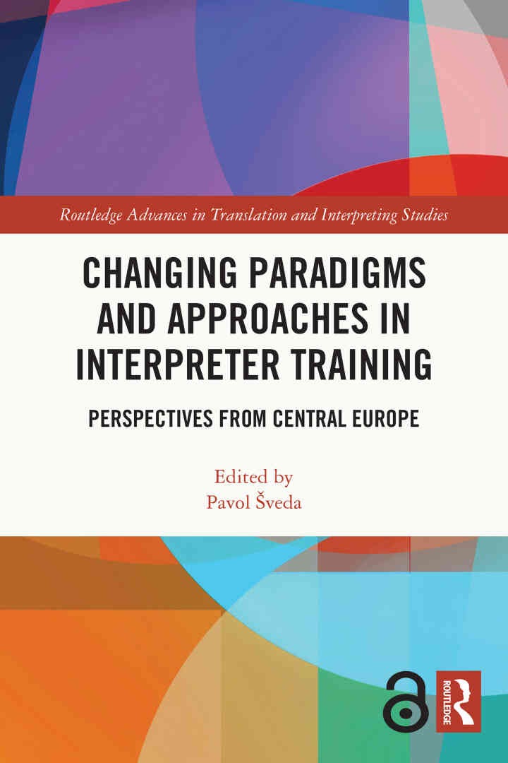 Changing Paradigms and Approaches in Interpreter Training: Perspectives from Central Europe eBook