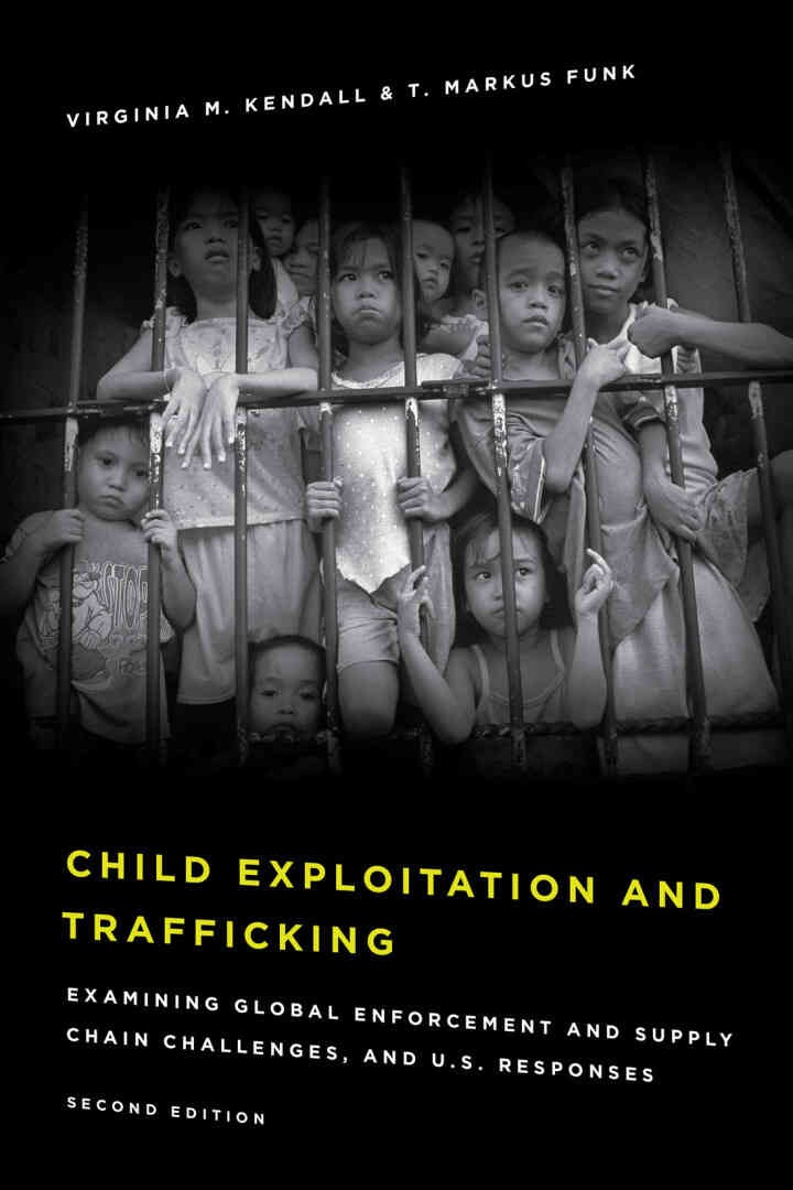 Child Exploitation and Trafficking: Examining Global Enforcement and Supply Chain Challenges and U.S. Responses eBook