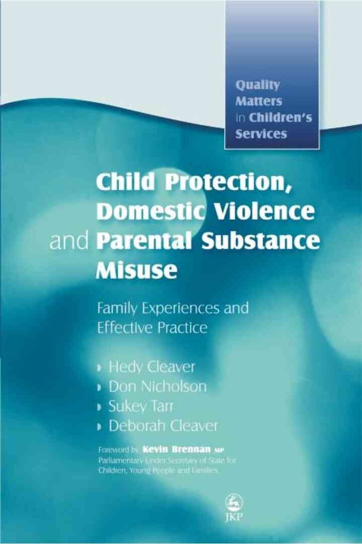 Child Protection, Domestic Violence and Parental Substance Misuse: Family Experiences and Effective Practice eBook