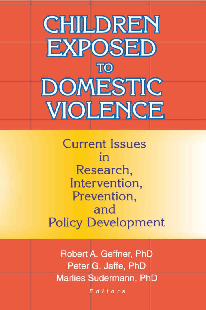 Children Exposed to Domestic Violence: Current Issues in Research, Intervention, Prevention, and Policy Development, 1st Edition eBook