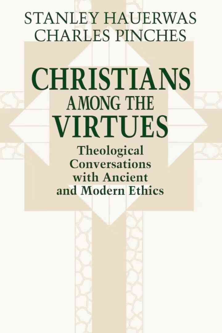 Christians among the Virtues: Theological Conversations with Ancient and Modern Ethics eBook