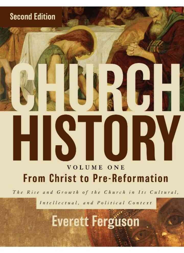 Church History, Volume One: From Christ to the Pre-Reformation: The Rise and Growth of the Church in Its Cultural, Intellectual, and Political Context, 2nd Edition eBook