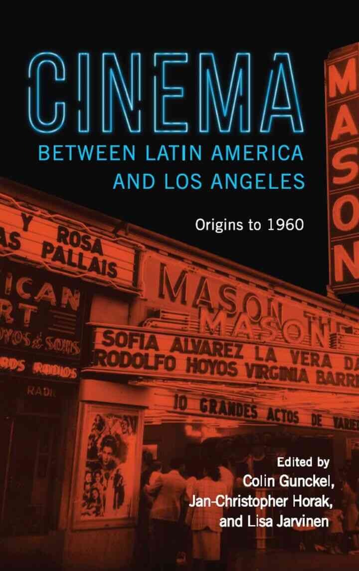 Cinema between Latin America and Los Angeles: Origins to 1960 eBook