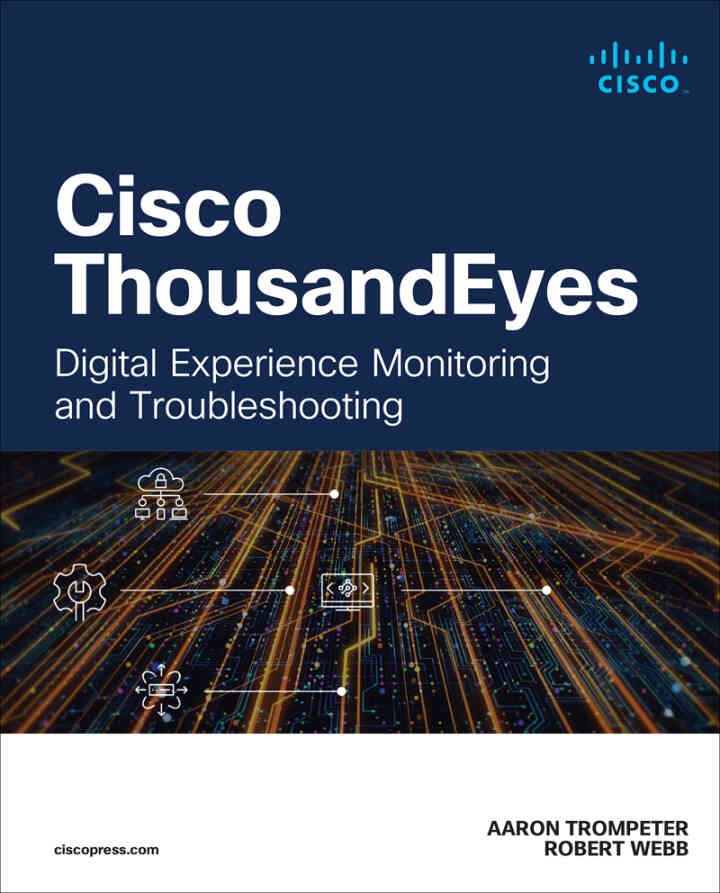 Cisco ThousandEyes: Digital Experience Monitoring and Troubleshooting, 1st Edition eBook