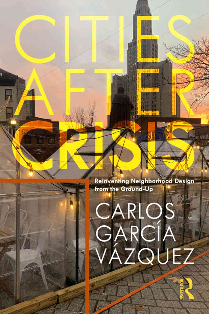 Cities After Crisis: Reinventing Neighborhood Design from the Ground-Up, 1st Edition eBook