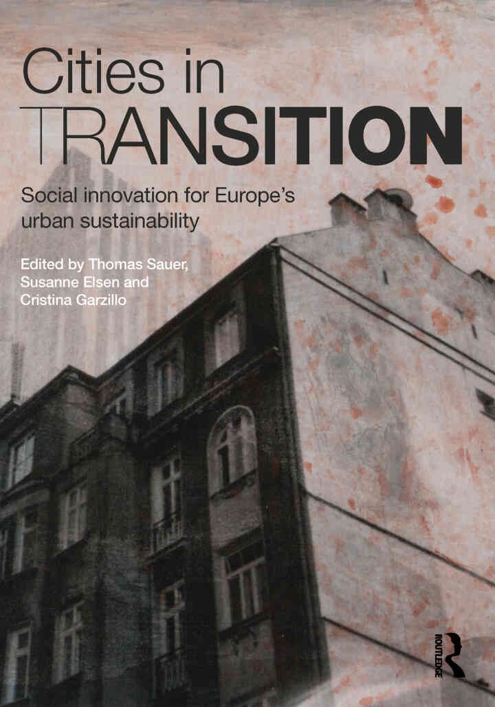 Cities in Transition: Social Innovation for Europe’s Urban Sustainability, 1st Edition eBook