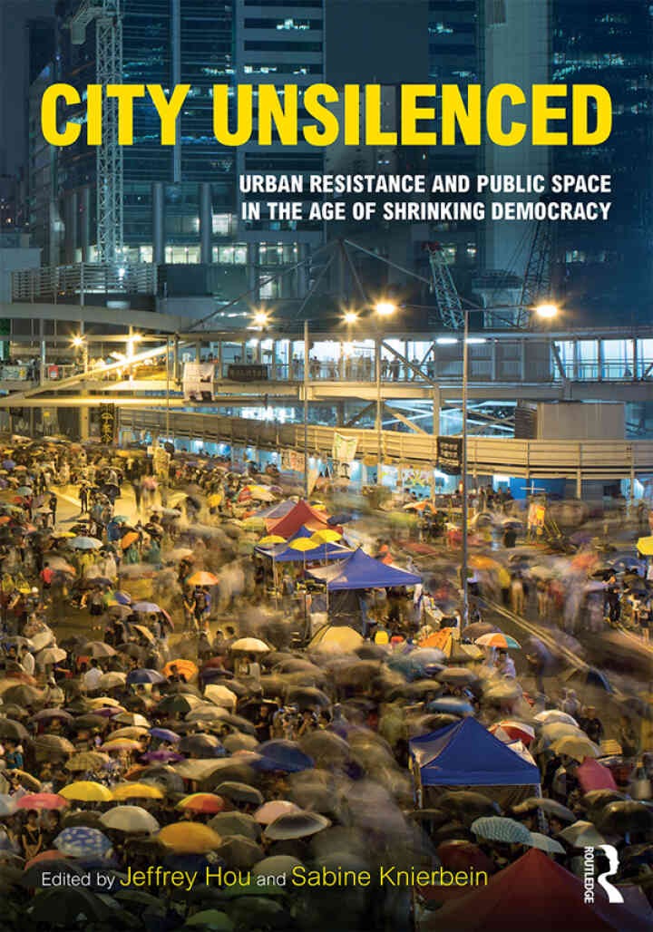 City Unsilenced: Urban Resistance and Public Space in the Age of Shrinking Democracy, 1st Edition eBook