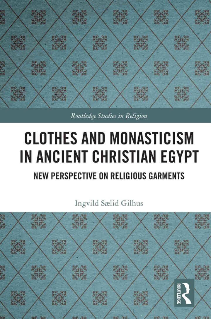 Clothes and Monasticism in Ancient Christian Egypt: A New Perspective on Religious Garments, 1st Edition eBook