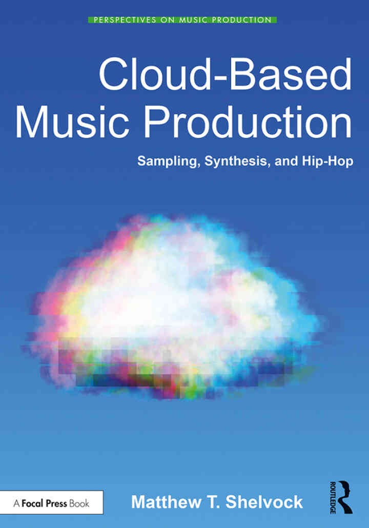 Cloud-Based Music Production: Sampling, Synthesis, and Hip-Hop eBook