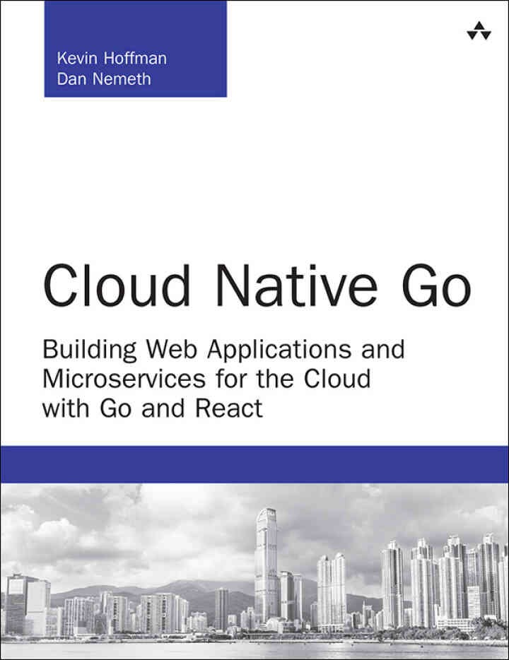 Cloud Native Go: Building Web Applications and Microservices for the Cloud with Go and React, 1st Edition eBook