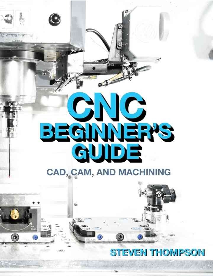 CNC Beginner’s Guide: CAD, CAM, and Machining eBook