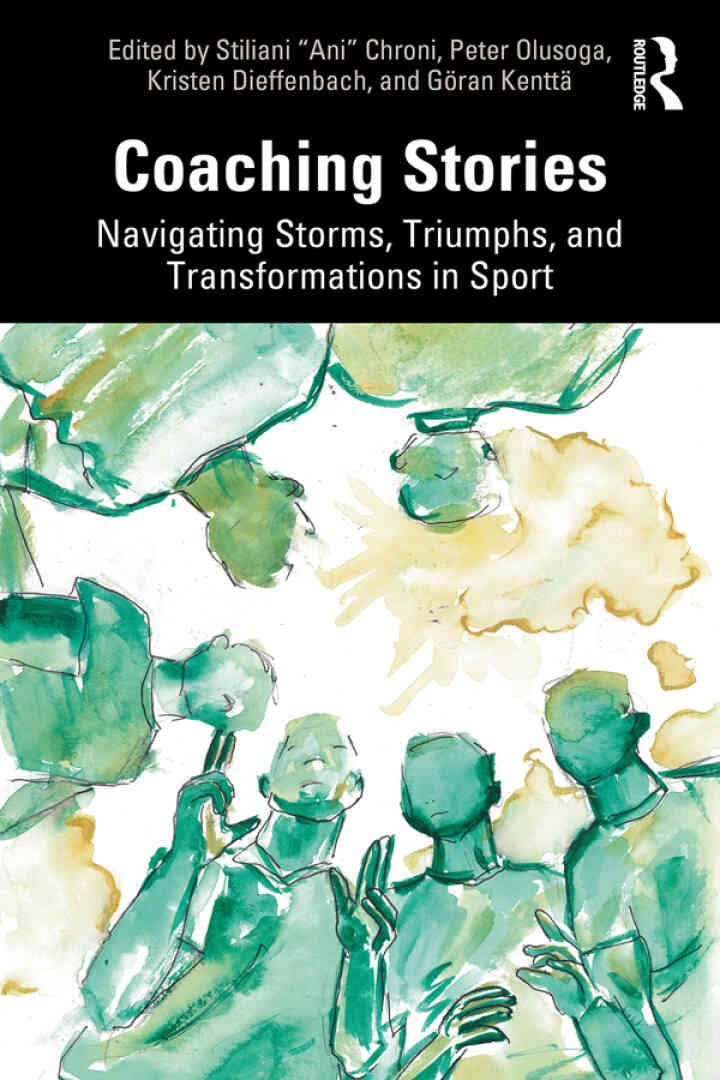 Coaching Stories: Navigating Storms, Triumphs, and Transformations in Sport, 1st Edition eBook