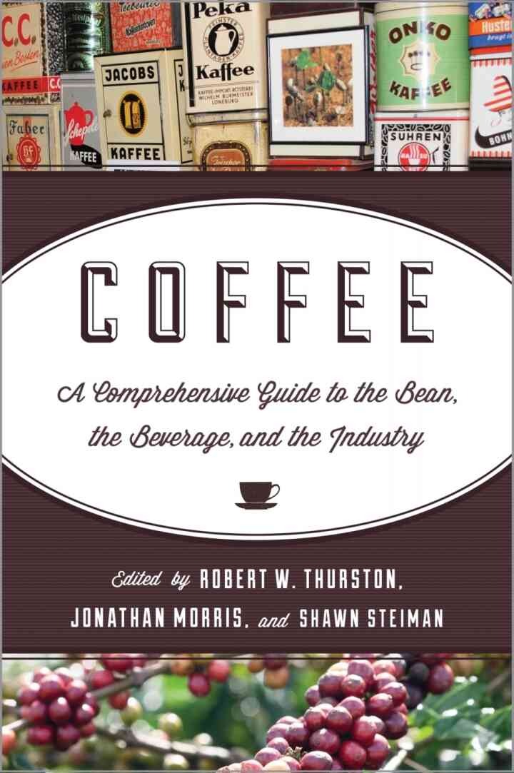 Coffee: A Comprehensive Guide to the Bean, the Beverage, and the Industry eBook