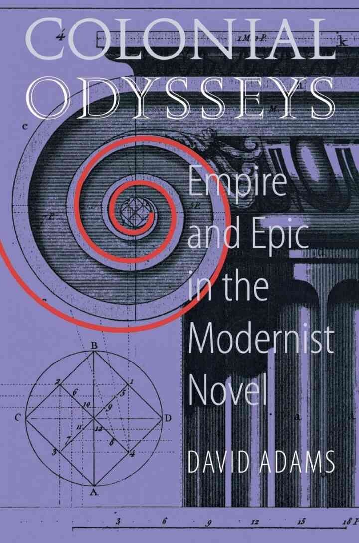 Colonial Odysseys: Empire and Epic in the Modernist Novel eBook