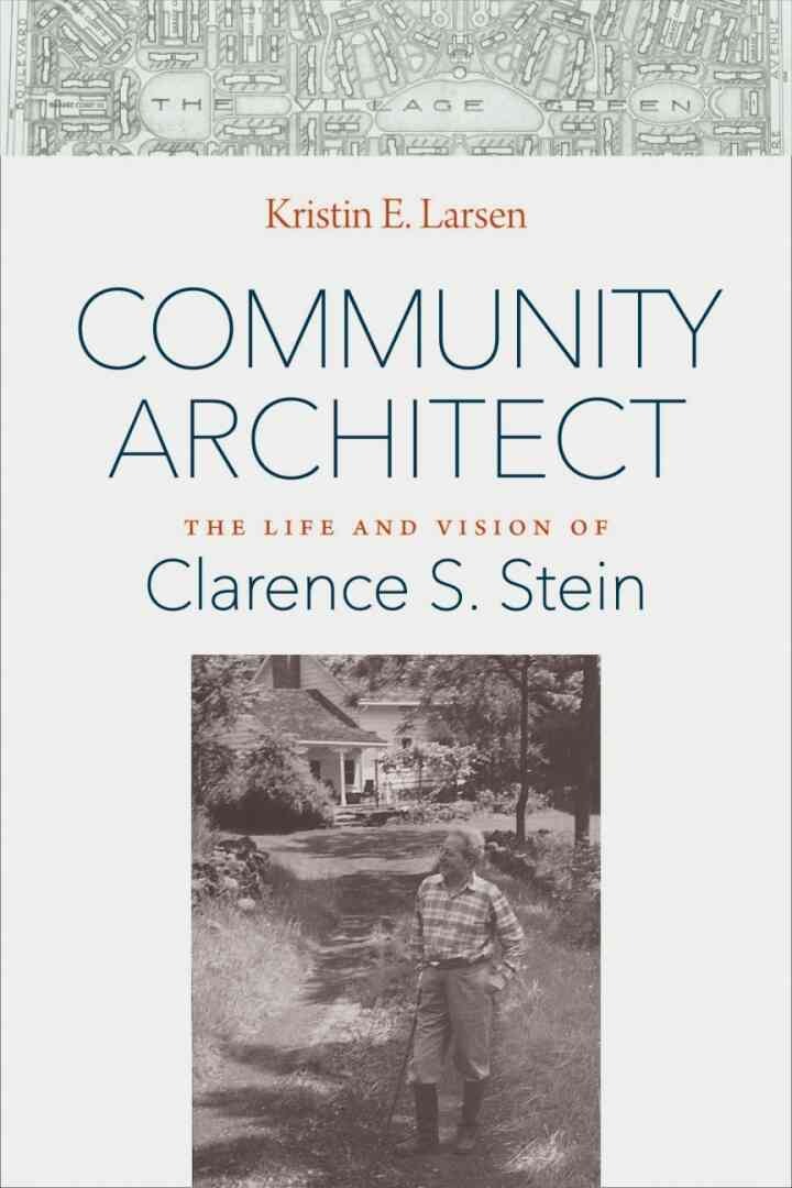Community Architect: The Life and Vision of Clarence S. Stein eBook