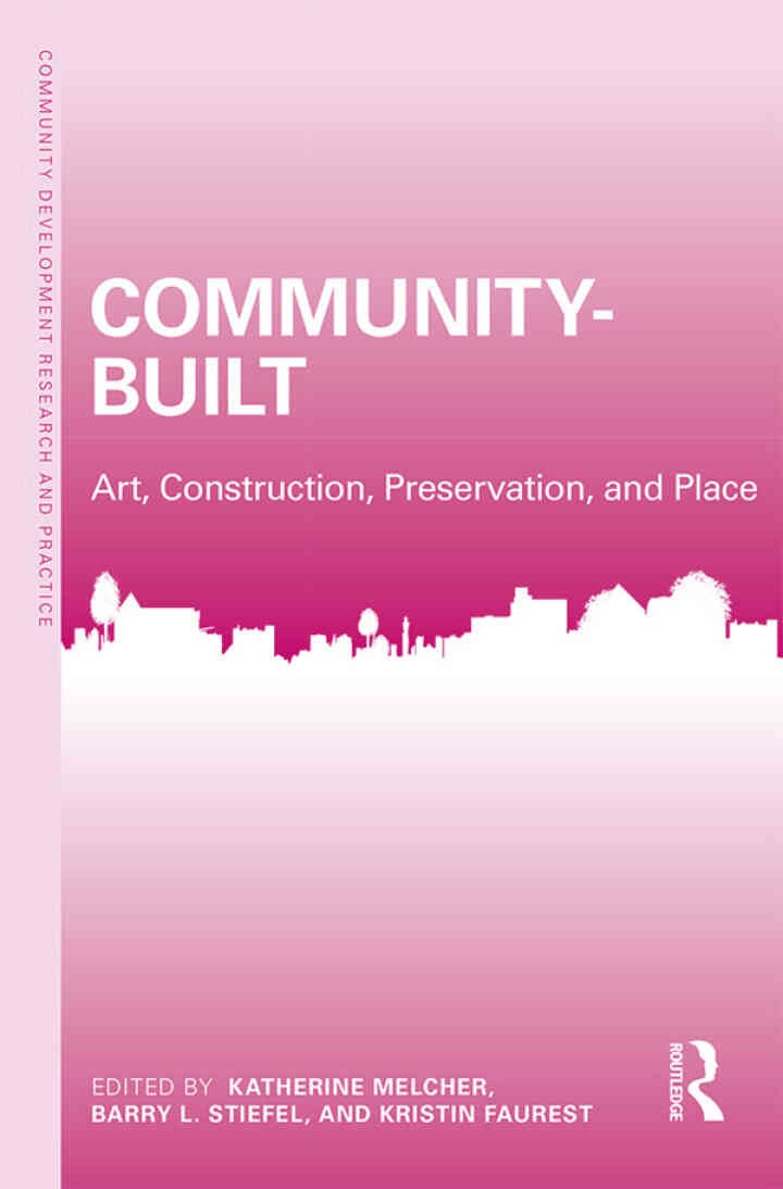 Community-Built: Art, Construction, Preservation, and Place, 1st Edition eBook