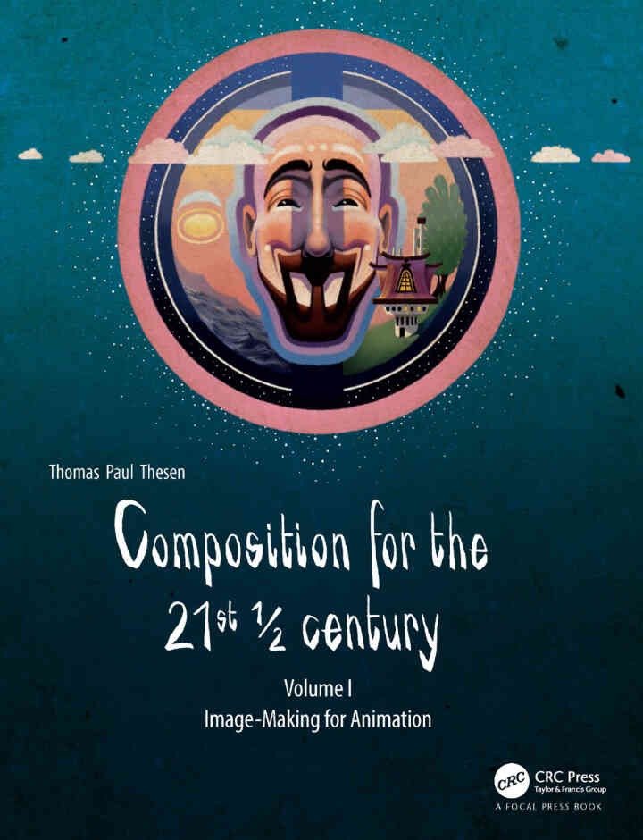 Composition for the 21st ½ century, Vol 1: Image-making for Animation eBook