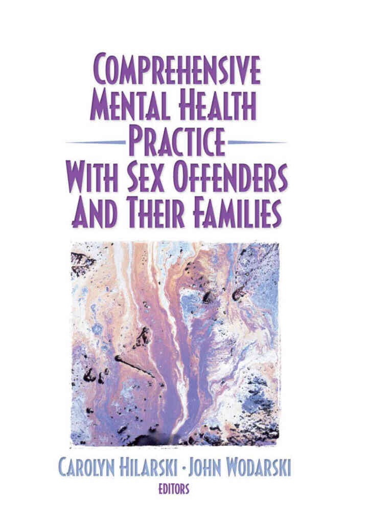 Comprehensive Mental Health Practice with Sex Offenders and Their Families, 1st Edition eBook