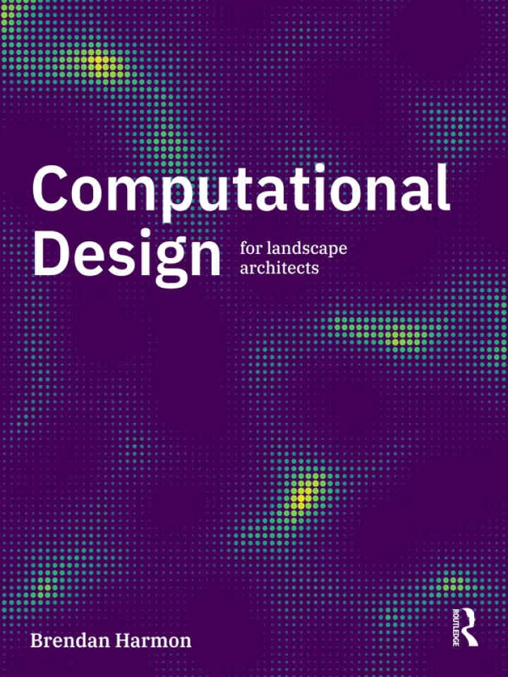Computational Design for Landscape Architects, 1st Edition eBook