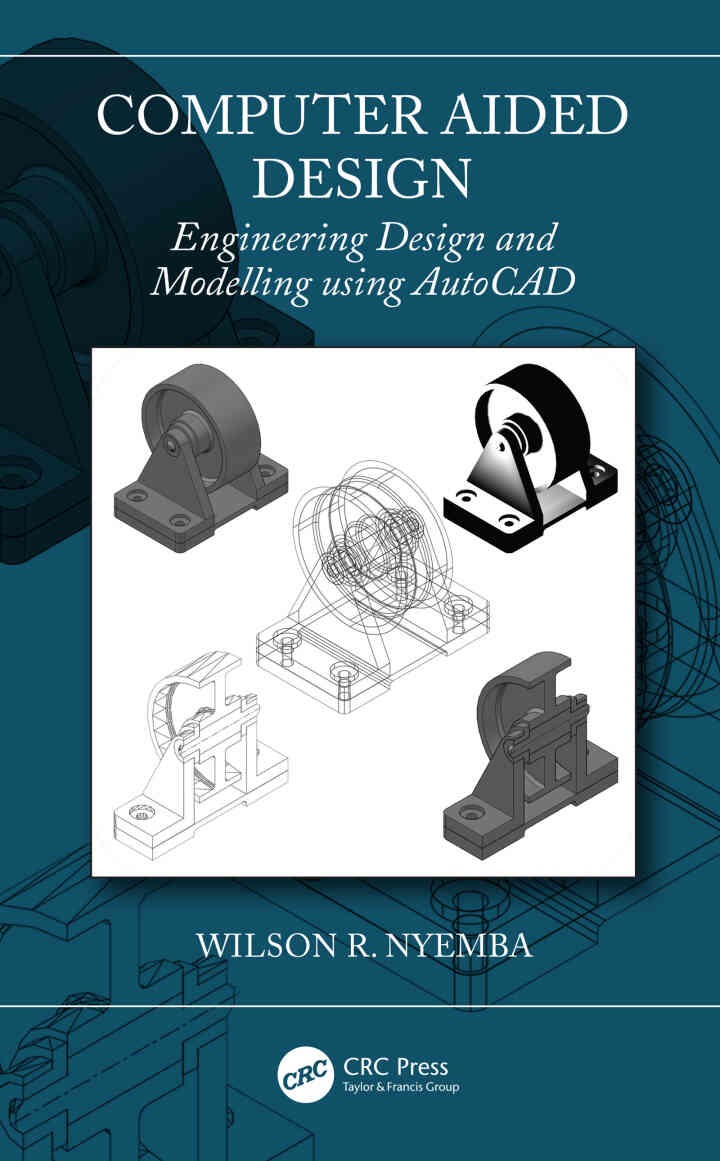 Computer Aided Design: Engineering Design and Modeling using AutoCAD, 1st Edition eBook
