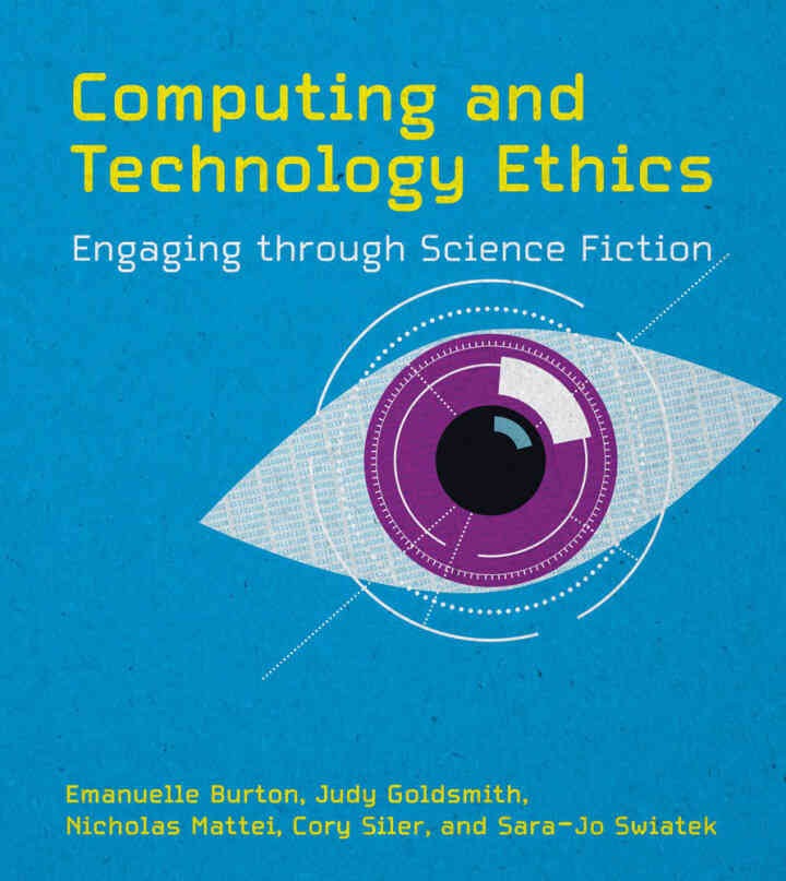 Computing and Technology Ethics: Engaging through Science Fiction eBook