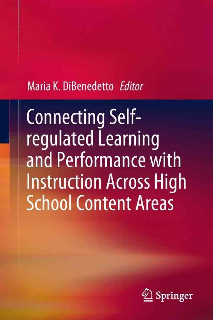 Connecting Self-regulated Learning and Performance with Instruction Across High School Content Areas eBook