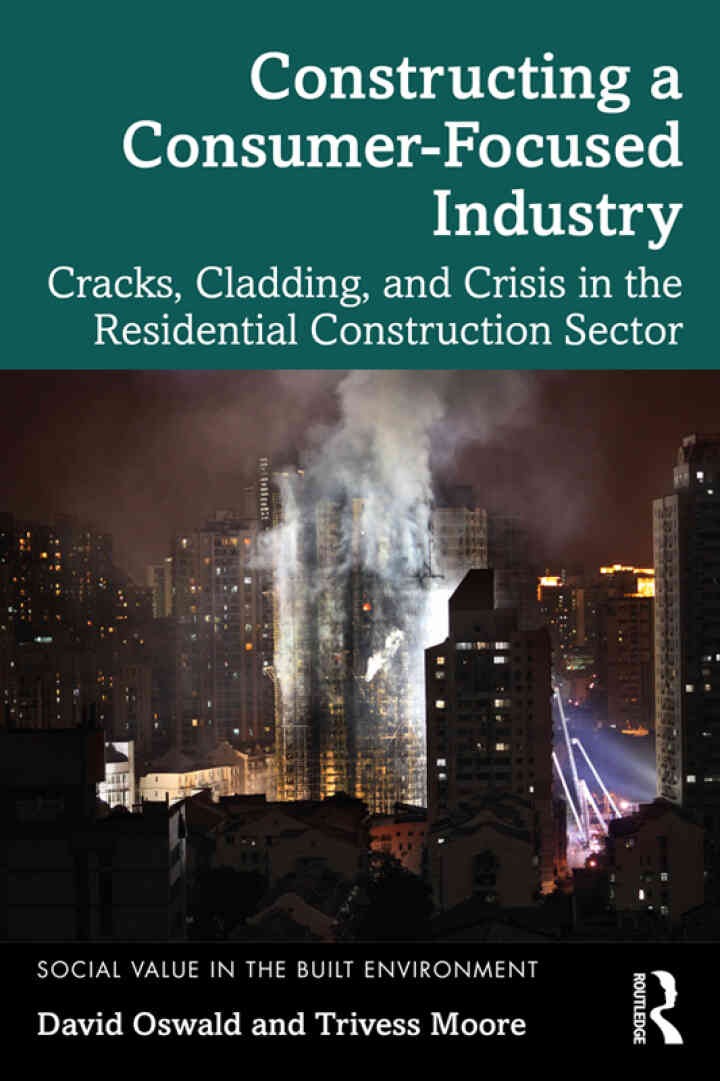 Constructing a Consumer-Focused Industry: Cracks, Cladding and Crisis in the Residential Construction Sector, 1st Edition eBook
