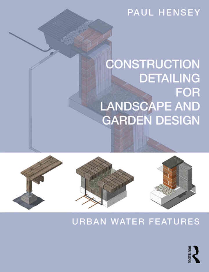 Construction Detailing for Landscape and Garden Design: Urban Water Features, 1st Edition eBook