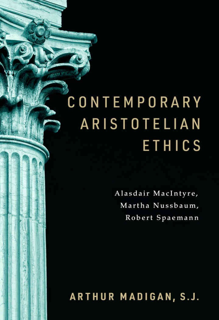 Contemporary Aristotelian Ethics: Alasdair MacIntyre, Martha Nussbaum, Robert Spaemann eBook
