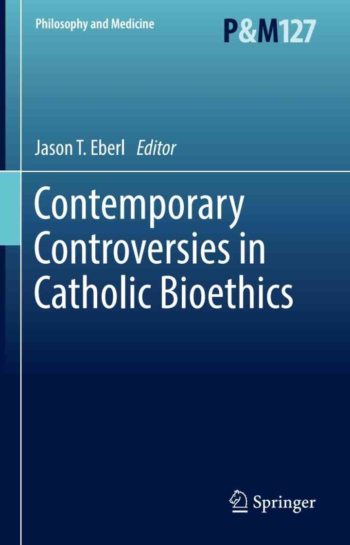Contemporary Controversies in Catholic Bioethics eBook