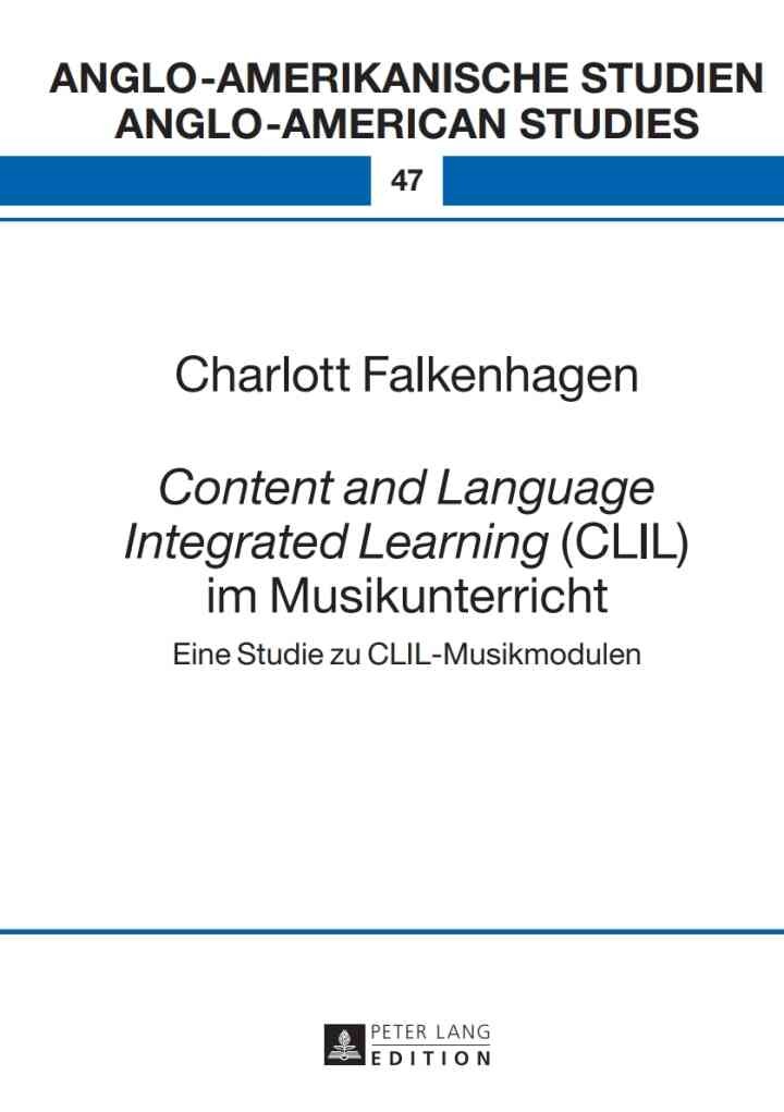 «Content and Language Integrated Learning» (CLIL) im Musikunterricht: Eine Studie zu CLIL-Musikmodulen eBook