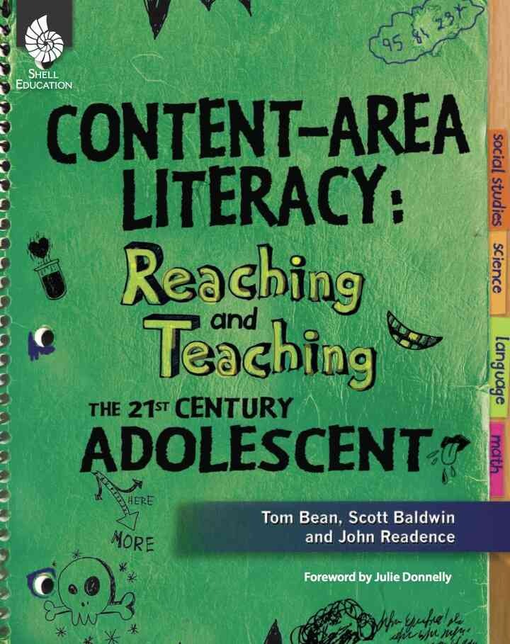 Content-Area Literacy: Reaching and Teaching the 21st Century Adolescent: Reaching and Teaching the 21st Century Adolescent: Reaching and Teaching the 21st Century Adolescent eBook