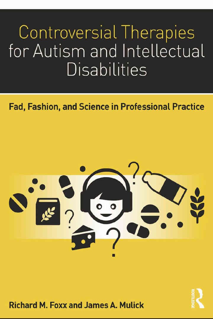 Controversial Therapies for Autism and Intellectual Disabilities: Fad, Fashion, and Science in Professional Practice, 2nd Edition eBook