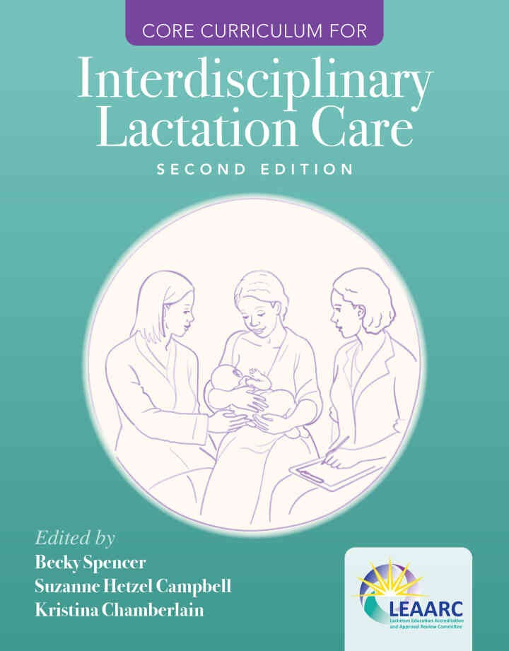 Core Curriculum for Interdisciplinary Lactation Care, 2nd Edition eBook