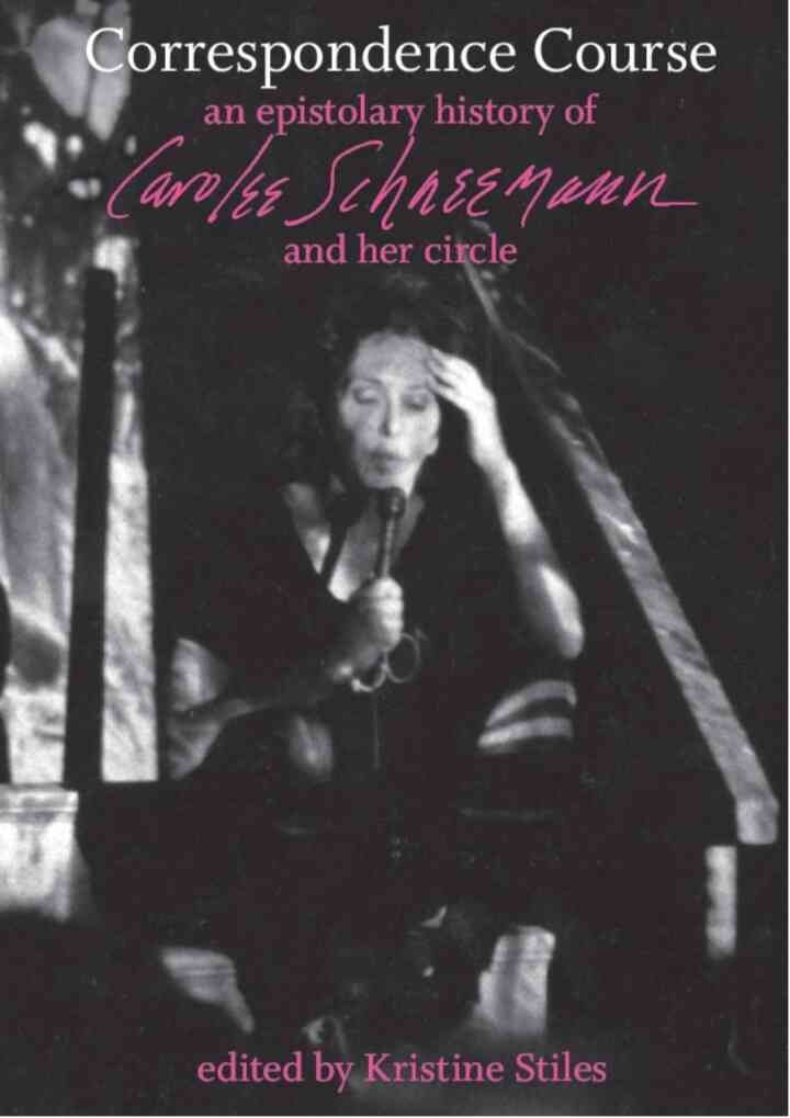 Correspondence Course: An Epistolary History of Carolee Schneemann and Her Circle eBook