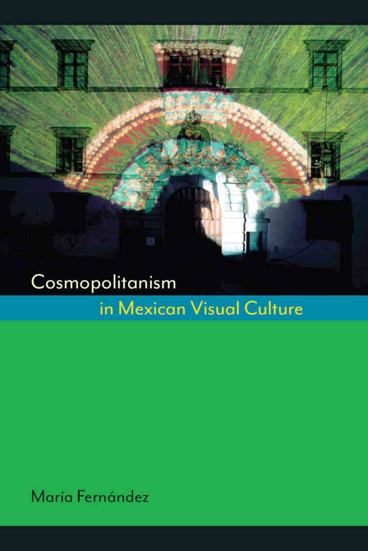 Cosmopolitanism in Mexican Visual Culture eBook