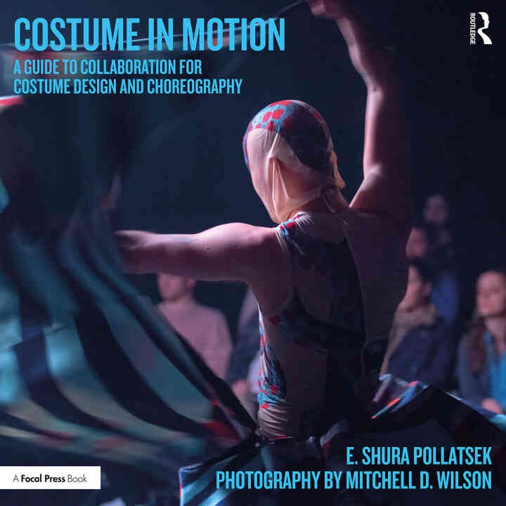 Costume in Motion: A Guide to Collaboration for Costume Design and Choreography eBook