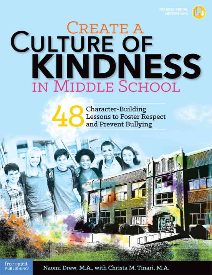 Create a Culture of Kindness in Middle School: 48 Character-Building Lessons to Foster Respect and Prevent Bullying, 1st Edition eBook