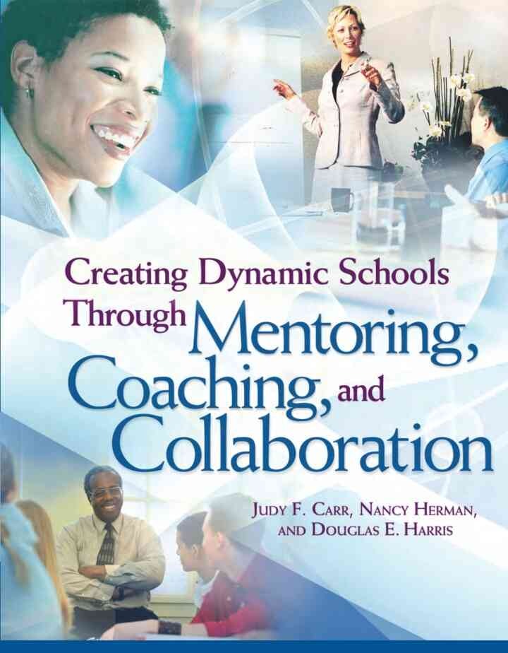 Creating Dynamic Schools Through Mentoring, Coaching, and Collaboration eBook
