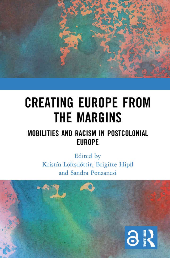 Creating Europe from the Margins: Mobilities and Racism in Postcolonial Europe, 1st Edition eBook
