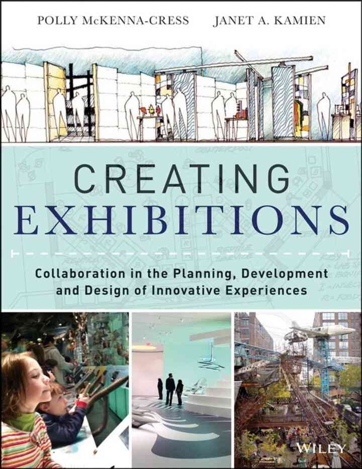 Creating Exhibitions: Collaboration in the Planning, Development, and Design of Innovative Experiences eBook